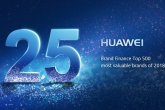 Huawei awansował na 25. miejsce w prestiżowym Brand Finance Global 500 2018