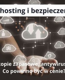 Tani hosting i bezpieczeństwo: SSL, kopie zapasowe, antywirus, WAF - co powinno być w cenie
