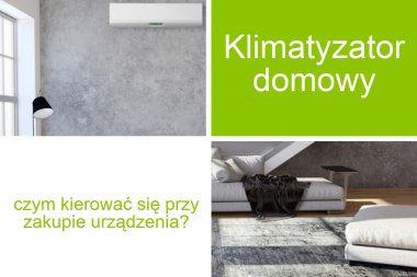 Klimatyzator domowy – czym kierować się przy zakupie urządzenia