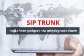SIPTRUNK – jako przyszłość telekomunikacji