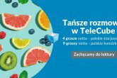 Rozmowy w TeleCube od 4 groszy netto