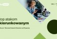 Czym jest EDR i dlaczego powinieneś z niego korzystać w swojej firmie?
