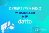 Co oznacza dyrektywa NIS 2 dla dostawców usług zarządzalnych?