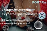 Jak sklepy mogą zwiększyć swoje cyberbezpieczeństwo w sezonie świątecznym?