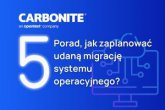Pięć wskazówek, jak zaplanować udaną migrację systemu operacyjnego