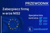 Zabezpieczanie firmy w erze NIS2: przewodnik