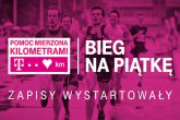 T‑Mobile Bieg na Piątkę – każdy kilometr ma podwójną wartość