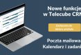 Nowości w TeleCube CRM. Poczta e-mail i kalendarz.